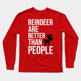 Reindeers are better than people Long Sleeve T-Shirt